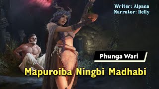 Mapuroiba Ningbi Madhabi  Manipuri Phunga Wari  Helly Maisnam🎤  Alpana✍️ [upl. by Rika]