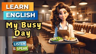 My Busy Day  Improve Your English  English Listening Skills  Speaking Skills [upl. by Lynnet]