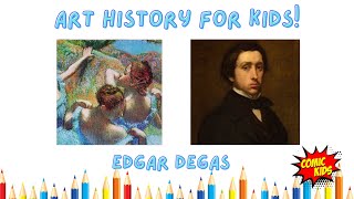 Edgar Degas for Kids   Art History for Kids [upl. by Cahn]