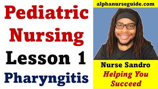 Pediatric Nursing  Pharyngitis  Review For NCLEX ATI Exit Exam Hesi Exit Exam RexPN and CPNRE [upl. by Hnad]