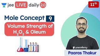 JEE Mole Concept L9  Volume Strength Of H202 amp Oleum  Unacademy JEE  Chemistry  Paaras Sir [upl. by Weatherley630]