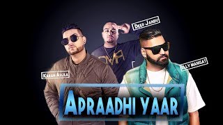 APRAADHI YAAR FULL VIDEO Elly Mangat  Karan Aujla  Deep Jandu  Latest Punjabi Songs 2018 [upl. by Bois]