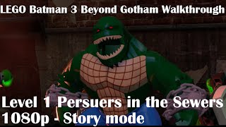 LEGO Batman 3 Beyond Gotham Walkthrough  Level 1  Pursuers in the Sewers 1080PStory mode [upl. by Leiso]