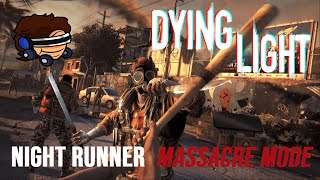 MASSACRE MODE Dying Light Night Runner Mod v62  Part 3 [upl. by Aetnahs548]