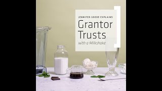 Jennifer Goode Explains Grantor Trusts with a Milkshake [upl. by Henrietta576]