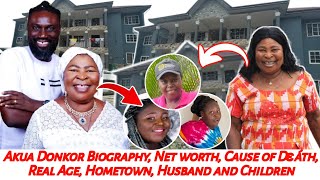 Akua Donkor Biography Net worth Cause of Dɛáth Real Age Hometown Husband and Children [upl. by Anna-Diana138]