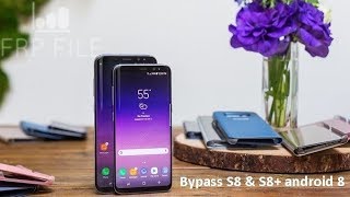 100 Success Solution Bypass Samsung S8 SMG950F and S8 SMG955F android 8 [upl. by Htiaf630]