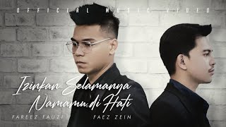 Fareez Fauzi amp Faez Zein  Izinkan Selamanya Namamu Dihati Official Music Video [upl. by Stoll]