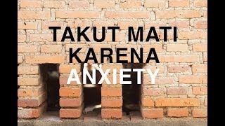 Takut Mati Karena Anxiety [upl. by Inaffit]