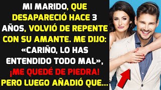 MI MARIDO QUE DESAPARECIÓ HACE 3 AÑOS DE REPENTE VOLVIÓ CON UNA AMANTE  HISTORIAS LA VIDA [upl. by Switzer10]