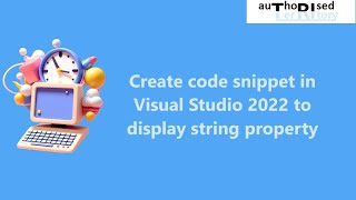 Create code snippet in Visual Studio 2022 to display string property [upl. by Phiona]