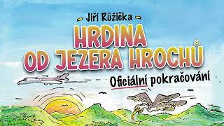 Jiří Růžička Hrdina od Jezera hrochů oficiální pokračování Švandrlíkova Doktora od Jezera hrochů [upl. by Felice]