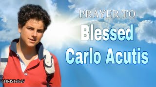 Prayer to Blessed Carlo Acutis [upl. by Randolph61]