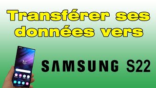 Comment transférer les données d’un téléphone Samsung vers Samsung S22 [upl. by Zetnwahs]