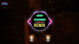 BODY SHAMING 越南鼓 DJ AM Remix Tiktok 2023 DJ抖音版  Choco  Hot Tiktok Douyin [upl. by Gaelan]