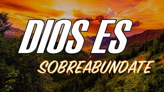 Dios es SOBREABUNDATE [upl. by Egdirdle]