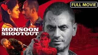 Monsoon Shootout Full Hindi Movie  Nawazuddin Siddiqui Vijay Varma  Bollywood Thriller Movie [upl. by Palgrave78]