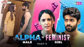 When Alpha Male amp Feminist Girl Are Neighbours  Part 01  Kanikka Kapur amp Mohit Kumar  RVCJ Media [upl. by Raffo758]