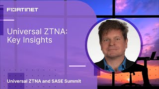 Universal ZTNA Key Insights  Universal ZTNA and SASE Summit [upl. by Ert94]