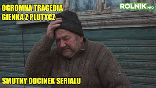 OGROMNA TRAGEDIA Gienka z Plutycz Smutny odcinek ROLNICY PODLASIE [upl. by Aisela347]