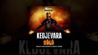 Kedjevara  Gôlô Audio Officiel [upl. by Azitram]