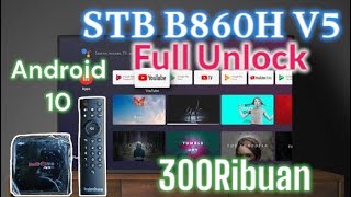 STB Android B860H V5  Android 10  Full Unlock 300Ribuan [upl. by Amoritta]