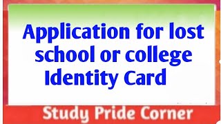 Application for lost school college ID Card  Lost I D Card Application in EnglishStudyPrideCorner [upl. by Tenrag]