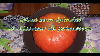 SOUPE AU POTIMARRON  ASTUCE POUR EPLUCHER ET DECOUPER LE POTIMARRON FACILEMENT [upl. by Auqinahc]