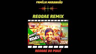 Versão Promoção Família Maranhão  Reggae Remix ReggaedoPiauíOficial [upl. by Charlie241]