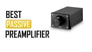 Top 5 Best Passive Preamplifier [upl. by Ursula978]