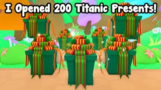 I Opened 200 Titanic Presents And Got These In Pet Simulator 99 [upl. by Eeliab866]