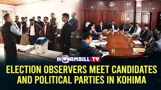 ELECTION OBSERVERS MEET CANDIDATES AND POLITICAL PARTIES IN KOHIMA [upl. by Eiggep]