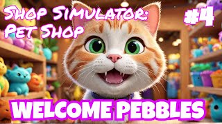 Meet Pebbles the Cat Whos Taking Over Our Shop Simulator Pet Shop EP4 [upl. by Walter607]