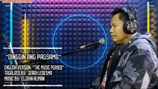 Dinggin Ang Pagsamo  New Revived Song  Tagalized by Jerry Ledesma [upl. by Rosamond695]