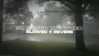 SWEATER WEATHER  SLOWED  REVERB [upl. by Genesa]