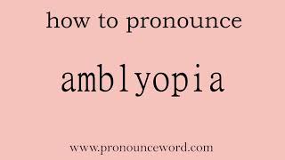 amblyopia How to pronounce amblyopia in english correctStart with A Learn from me [upl. by Arayc]