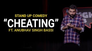 Cheating  Stand Up Comedy ft Anubhav Singh Bassi [upl. by Trilby]