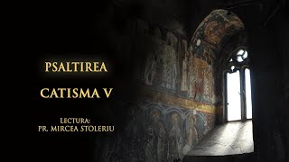 Psaltirea – Catisma a cincea – în lectura Părintelui Mircea Stoleriu [upl. by Otes]