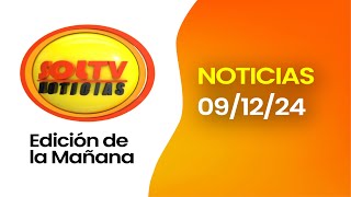 SOL TV EDICIÓN DE LA MAÑANA  Hoy LUNES 09 DE DICIEMBRE del 2024 [upl. by Esoj16]