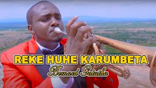 REKE HUHE KARUMBETA  BERNARD GATUTHU  LYRICS [upl. by Effie]