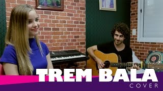 TREM BALA  ANA VILELA COVER de GIOVANNA CHAVES [upl. by Aneekas]