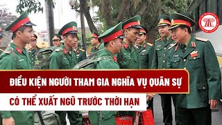 Điều kiện người tham gia nghĩa vụ quân sự có thể xuất ngũ trước thời hạn  THƯ VIỆN PHÁP LUẬT [upl. by Ayeki]