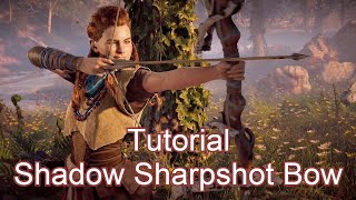 Horizon Zero Dawn Tutorial  Shadow Sharpshot Bow [upl. by Leonardo306]