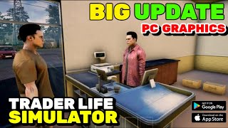 Big Update Trader Life Simulator Mobile  Graphics Like Pc [upl. by Suoiradal]