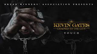 Kevin Gates  Vouch Official Audio [upl. by Anilatsyrc532]