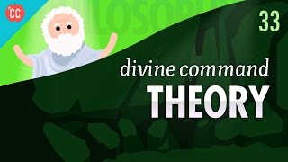 Divine Command Theory Crash Course Philosophy 33 [upl. by Guinevere]