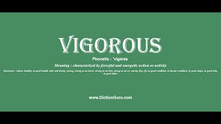 vigorous Pronounce vigorous with Meaning Phonetic Synonyms and Sentence Examples [upl. by Arrej300]