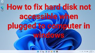 How to fix hard disk not accessible when plugged to computer in windows [upl. by Schargel]