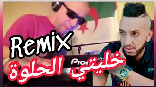 Cheb Djalil  Khaliti el 7alwa Rai Remix By Dj Tahar Pro [upl. by Decamp]