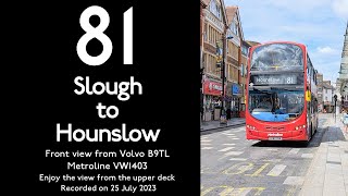 【London Bus 2023】81 Slough to HounslowWest LondonMetrolineFull Route Visual [upl. by Fulcher]